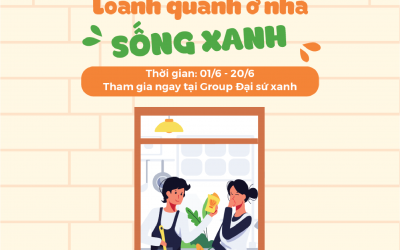 Chương trình Đại sứ xanh 2021: “Loanh quanh ở nhà sống xanh”