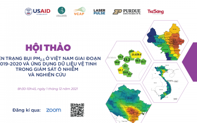 Hội thảo: “Hiện trạng bụi PM2.5 ở Việt Nam giai đoạn 2019 – 2020 và Ứng dụng dữ liệu vệ tinh trong giám sát ô nhiễm và nghiên cứu”